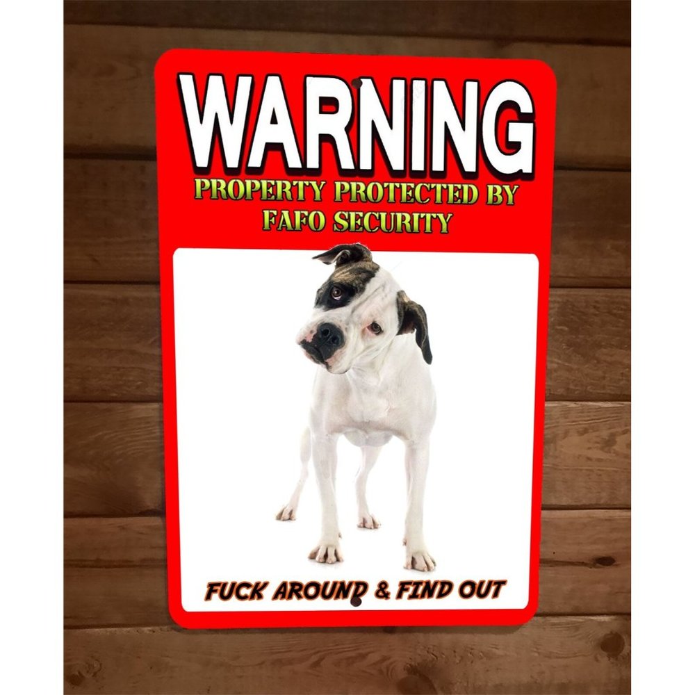 Property Protected FAFO Security American Bulldog Dog 8x12 Wall Animal Sign